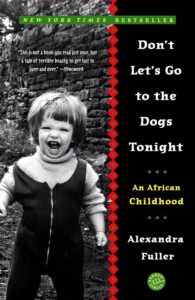 Cover image of Don't Let's Go to the Dogs Tonight by Alexandra Fuller